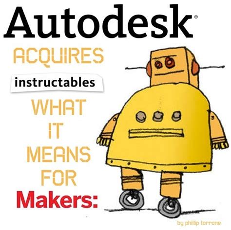 autodesk instructables|Autodesk Acquires Instructables: What It Means for Makers.